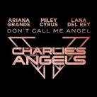 Lana Del Rey - Don't Call Me Angel [Charlie's Angels]