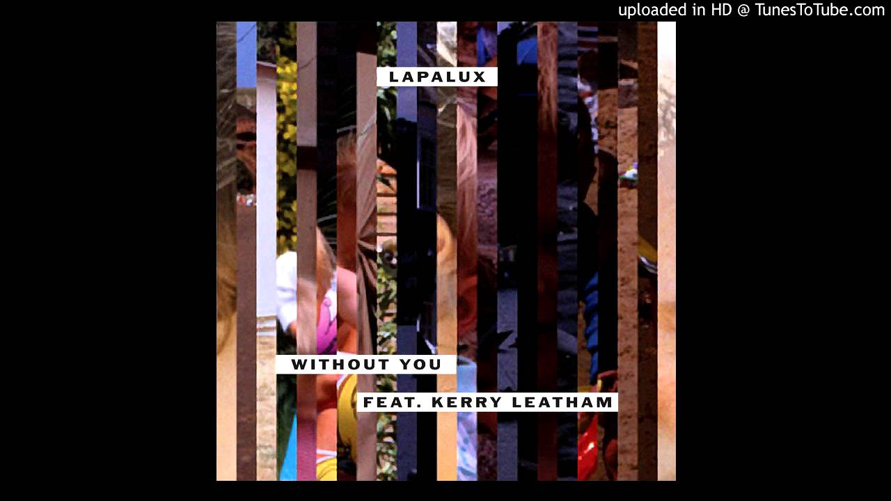 Lapalux and Kerry Leatham - Without You