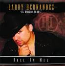 Larry Hernandez - Hace un Mes