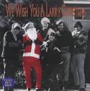 Larry Norman - We Wish You a Larry Christmas