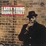 Larry Young - Groove Street