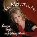 Laura Taylor - Have Mercer On Me