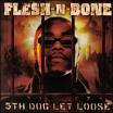 Flesh-N-Bone - 5th Dog Let Loose [Clean]
