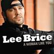 Lee Brice - A Woman Like You