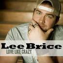 Lee Brice - Love Like Crazy [Single]