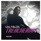 Lee Fields - Treacherous