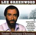 Lee Greenwood - Tender Tennessee Christmas