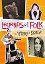 Legends of Folk: The Village Scene [DVD]