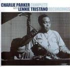 Lennie Tristano - Complete Recordings of Charlie Parker with Lennie Tristano