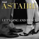 Leo Reisman - Let's Sing & Dance with Fred Astaire