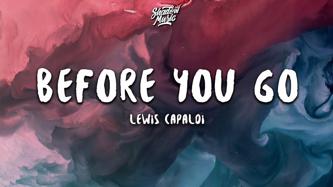 Lewis Capaldi - Before You Go