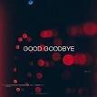 Stormzy - Good Goodbye