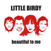 Little Birdy - Beautiful to Me