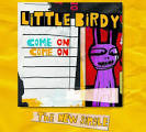 Little Birdy - Come On Come On