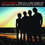 Little Birdy - This is a Love Song