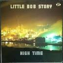 Little Bob Story - High Time