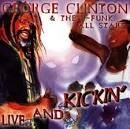 George Clinton & the P-Funk All-Stars - Live & Kickin'