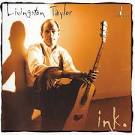 Livingston Taylor - Ink [Bonus Track]