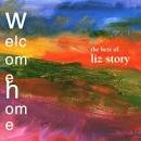 Liz Story - Welcome Home: The Very Best of Liz Story