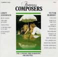 London Philharmonic Orchestra - Famous Composers: Leroy Anderson/Victor Herbert