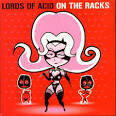 Lords of Acid - On the Racks