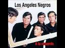 Los Ángeles Negros - A Tu Recuerdo