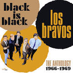 Los Bravos - Black Is Black: The Anthology 1966-1969