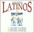Los Cinco Latinos - 20 Grandes Canciones