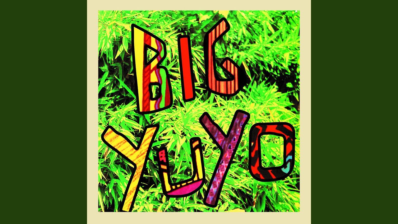 Big Yuyo - Big Yuyo