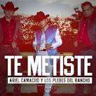 Los Plebes del Rancho de Ariel Camacho - Te Metiste