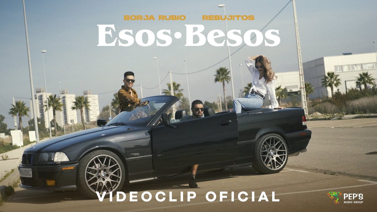 Los Rebujitos and Borja Rubio - Esos Besos