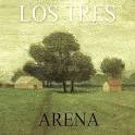 Los Tres - Arena