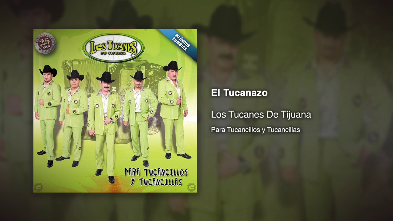 Los Tucanes de Tijuana - El Tucanazo