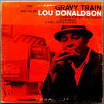 Lou Donaldson - Gravy Train [Japan 2004]