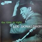 Lou Donaldson - Time Is Right [Japan]