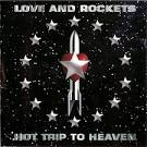 Love and Rockets - Hot Trip to Heaven