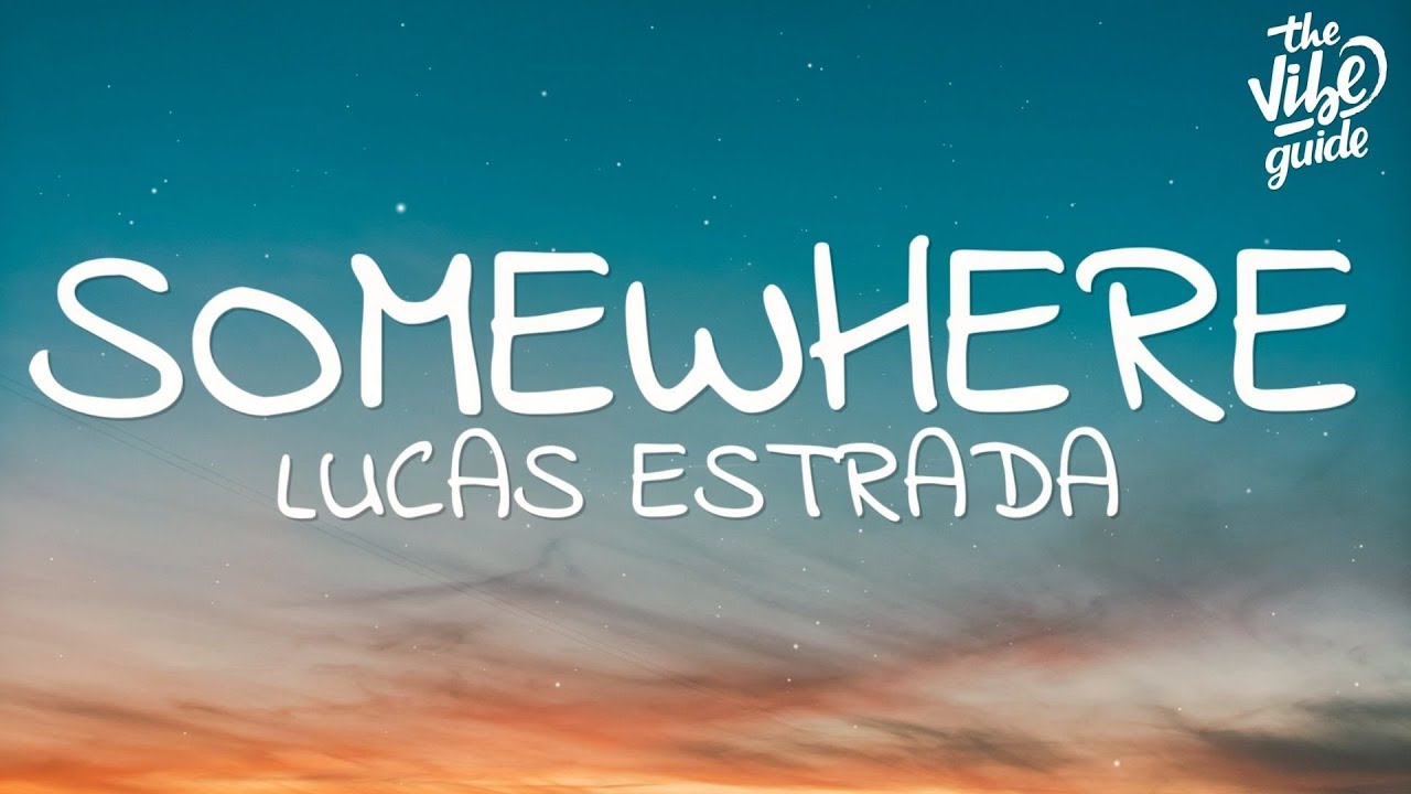 Lucas Estrada - Somewhere