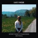 Lucy Rose - Something's Changing [Arts & Crafts]