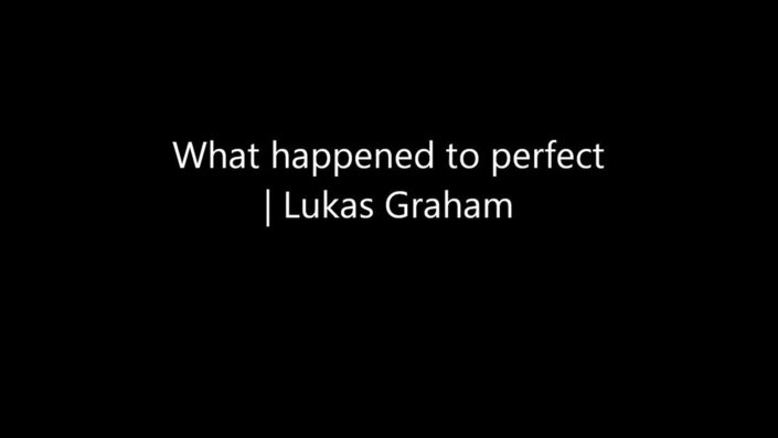 What Happened to Perfect - What Happened to Perfect