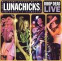 Lunachicks - Drop Dead Live