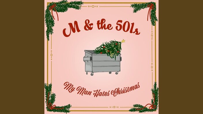 M & The 501s - My Man Hates Christmas