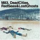 Anthony Gonzalez - Dead Cities, Red Seas & Lost Ghosts [4 Track Bonus Disc]