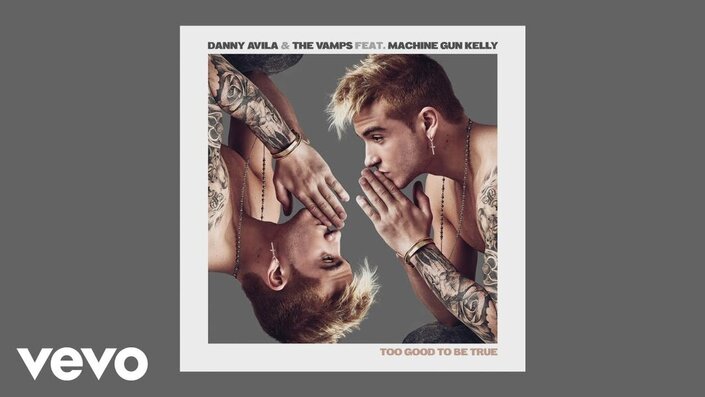 Machine Gun Kelly, Danny Avila and The Vamps - Too Good to Be True