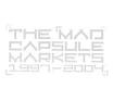 Mad Capsule Markets - 1997-2004 [Original]