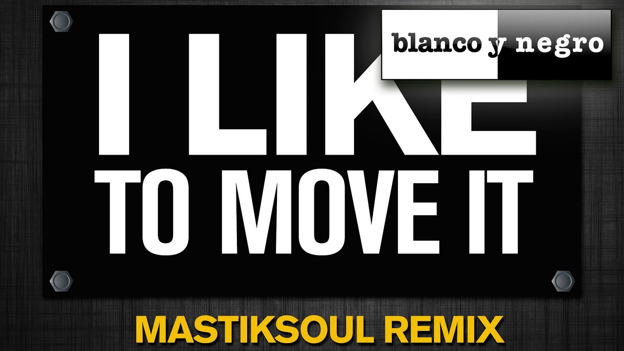 I Like to Move it [Mastiksoul Remix]