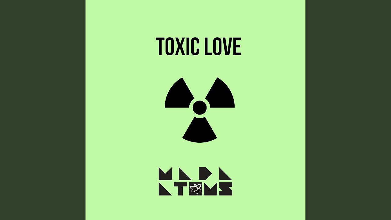 Mada Atoms - Toxic Love