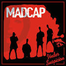 Madcap - Under Suspicion