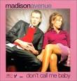 Madison Avenue - Don't Call Me Baby [UK CD]