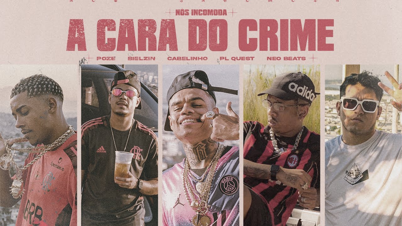 Mainstreet, MC Cabelinho, Bielzin and MC Poze do Rodo - A Cara do Crime (Nós Incomoda)