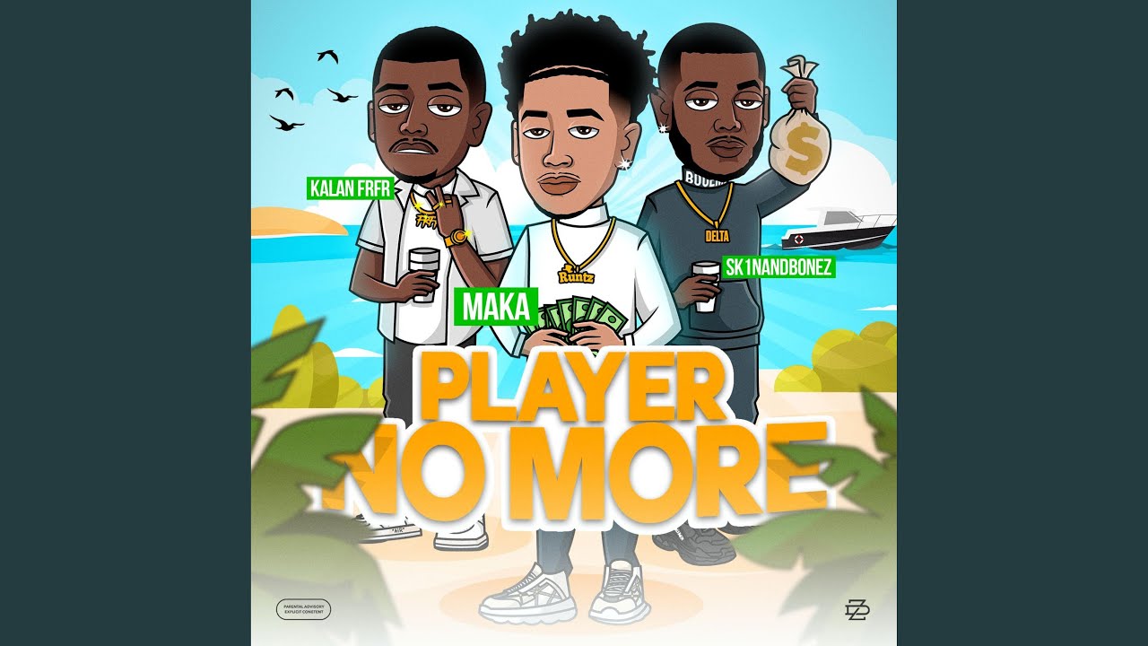 Player No More (feat. Kalan.Frfr. & Sk1nandbonez)